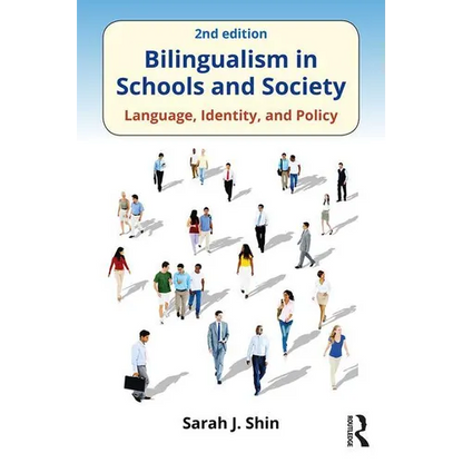 Bilingualism in Schools and Society: Language, Identity, and Policy, Second Edition - Paperback