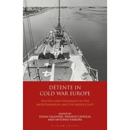Détente in Cold War Europe: Politics and Diplomacy in the Mediterranean and the Middle East - Paperback