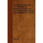 A Guide to Canoeing - A Collection of Historical Articles on the Construction, Repair and Handling of a Canoe - Paperback