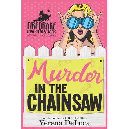 Murder in the Chainsaw: A Midlife P.I. Cozy Mystery - Paperback