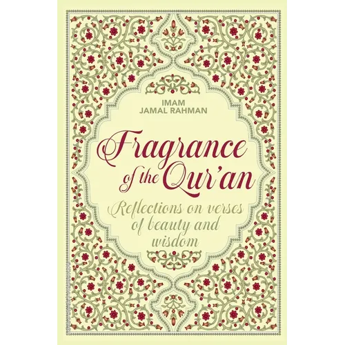 Fragrance of the Qur'an: Reflections on verses of beauty and wisdom - Paperback