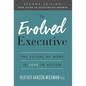 The Evolved Executive: The Future of Work Is Love in Action - Hardcover