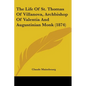 The Life Of St. Thomas Of Villanova, Archbishop Of Valentia And Augustinian Monk (1874) - Paperback