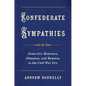 Confederate Sympathies: Same-Sex Romance, Disunion, and Reunion in the Civil War Era - Paperback
