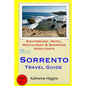 Sorrento Travel Guide: Sightseeing, Hotel, Restaurant & Shopping Highlights - Paperback
