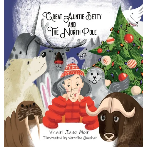 Great Auntie Betty and the North Pole - Paperback