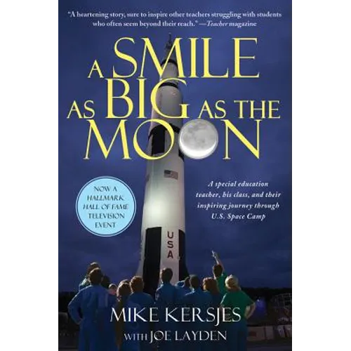 A Smile as Big as the Moon: A Special Education Teacher, His Class, and Their Inspiring Journey Through U.S. Space Camp - Paperback