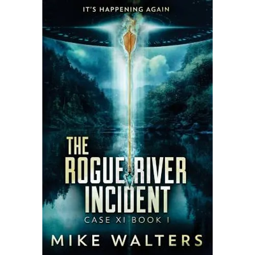 The Rogue River Incident: Case XI Book I - Paperback