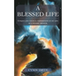 A Blessed Life: Unique and unusual experiences in my life as a psychic medium. - Paperback