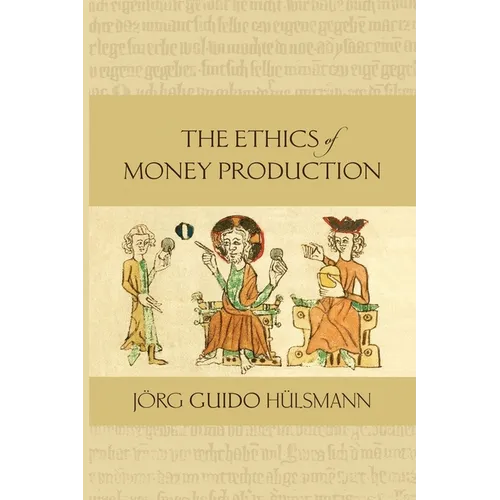 The Ethics of Money Production - Paperback