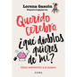 Querido Cerebro: ¿Qué Diablos Quieres de Mí? / Dear Brain, What the Hell Do You Want from Me? - Paperback