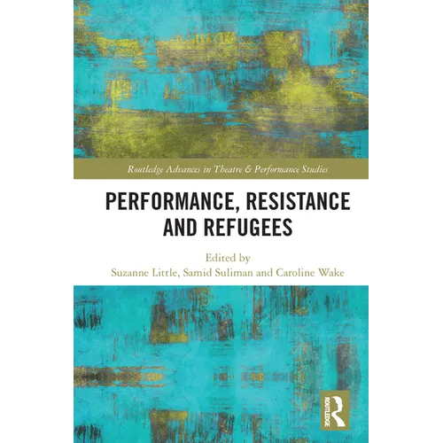Performance, Resistance and Refugees - Paperback