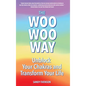 The Woo Woo Way: Unblock Your Chakras and Transform Your Life - Hardcover