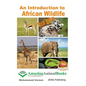 An Introduction to African Wildlife for Kids - Paperback