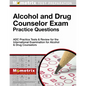 Alcohol and Drug Counselor Exam Practice Questions: Adc Practice Tests & Review for the International Examination for Alcohol & Drug Counselors - Paperback