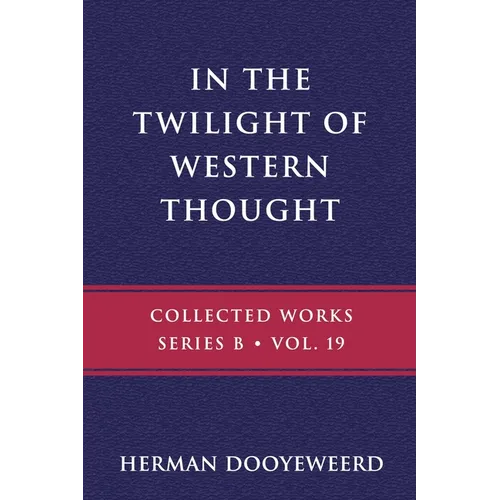 In the Twilight of Western Thought: Studies in the Pretended Autonomy of Philosophical Thought - Paperback