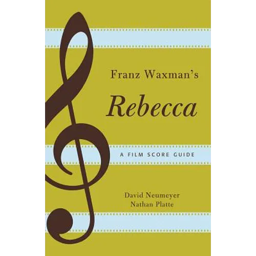 Franz Waxman's Rebecca: A Film Score Guide - Paperback