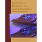 Parameter Estimation for Animal Populations - Paperback
