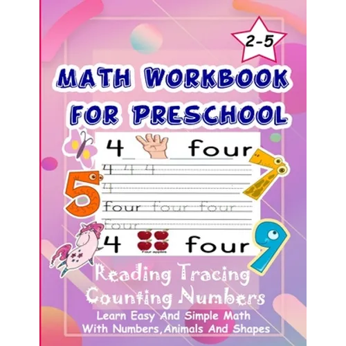 Math Workbook for Preschool Reading Tracing Counting Numbers: Basic Math for kids age 2-5, See and Say, Count, Coloring and Match, Write the Numbers a - Paperback
