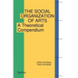 The Social Organization of Arts: A Theoretical Compendium - Paperback