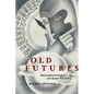 Old Futures: Speculative Fiction and Queer Possibility - Paperback