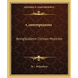 Contemplations: Being Studies in Christian Mysticism - Paperback