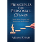 Principles For Personal Growth: Make More Progress and Feel Good More Often - Paperback