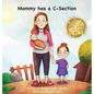 Mommy has a C-Section - Hardcover