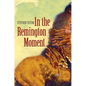 In the Remington Moment - Hardcover