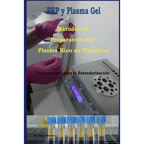 Métodos de Preparación del Plasma Rico en Plaquetas: Fundamentos para la Estandarizacion - Paperback