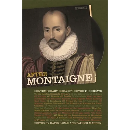 After Montaigne: Contemporary Essayists Cover the Essays - Paperback