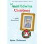An Aunt Edwina Christmas: A family history novel - Paperback