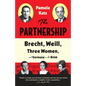 The Partnership: Brecht, Weill, Three Women, and Germany on the Brink - Paperback