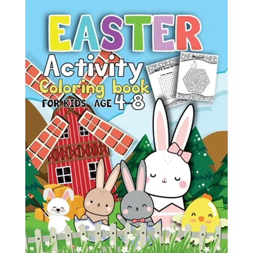 Easter Activity Coloring Book for kids age 4-12: Fun Easter Coloring Pages Happy Easter Day, Dot to Dot, Mazes, Word Search Workbook Game For Kids - Paperback