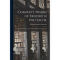 Complete Works of Friedrich Nietzsche: The First Complete and Authorised English Translation V 2 - Paperback