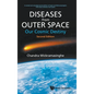 Diseases from Outer Space - Our Cosmic Destiny (Second Edition) - Hardcover