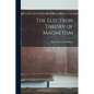 The Electron Theory of Magnetism - Paperback