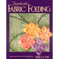 Fantastic Fabric Folding: Innovative Quilting Projects - Print on Demand Edition - Paperback