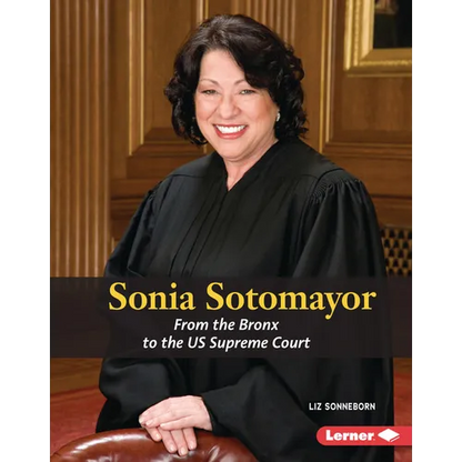 Sonia Sotomayor: From the Bronx to the Us Supreme Court - Library Binding