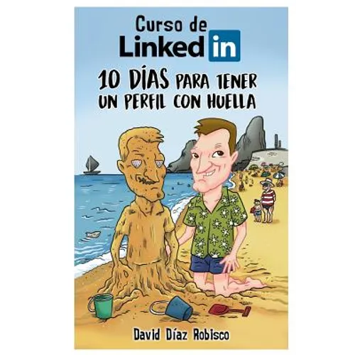 Curso de LinkedIn: 10 días para tener un perfil con huella - Paperback