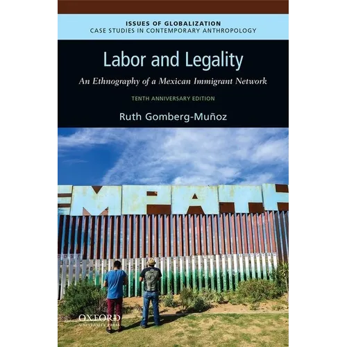 Labor and Legality: An Ethnography of a Mexican Immigrant Network, 10th Anniversary Edition - Paperback