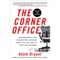 The Corner Office: Indispensable and Unexpected Lessons from Ceos on How to Lead and Succeed - Paperback