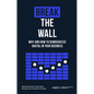 Break the Wall: Why and How to Democratize Digital in Your Business - Paperback