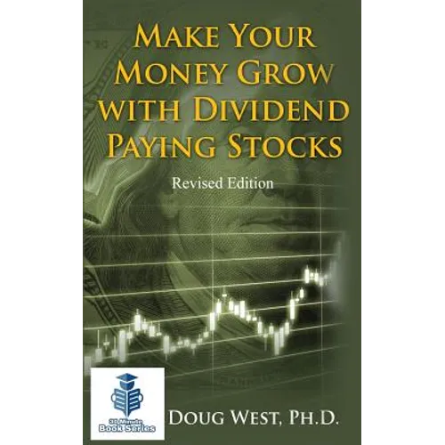 Make Your Money Grow with Dividend-Paying Stocks: Revised Edition - Paperback