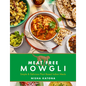 Meat Free Mowgli: Simple & Delicious Plant-Based Indian Meals - Hardcover