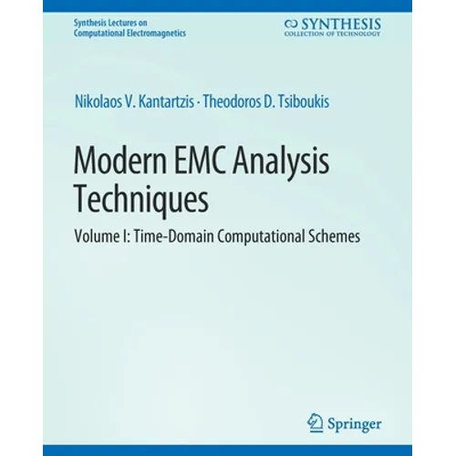 Modern EMC Analysis Techniques Volume I: Time-Domain Computational Schemes - Paperback