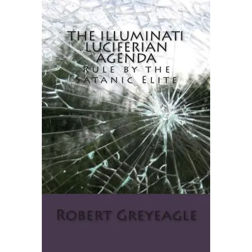 The Illuminati Luciferian Agenda - Paperback