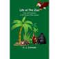Life at the Zoo: Notes and Traditions of the Regent's Park Gardens - Paperback