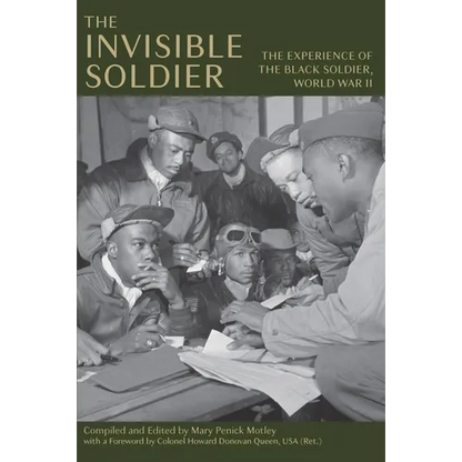 The Invisible Soldier: The Experience of the Black Soldier, World War II - Paperback