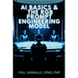 AI Basics and The RGB Prompt Engineering Model: Empowering AI & ChatGPT Through Effective Prompt Engineering - Paperback